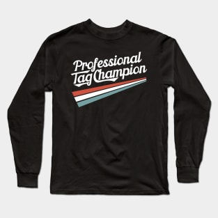 Professional Tag Champion Long Sleeve T-Shirt